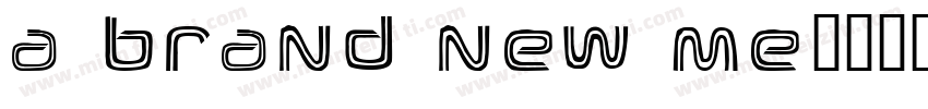 a brand new me字体转换